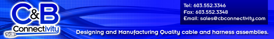 C&B Connectivity Inc. Designing and manufacturing Quality cable and harness assemblies